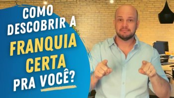 descubra a franquia certa pra você comprar