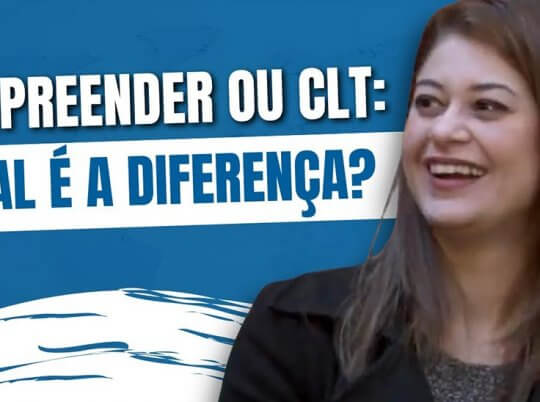 empreender ou clt o que é melhor para você?
