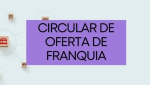 Circular de oferta de franquia confira pontos importantes
