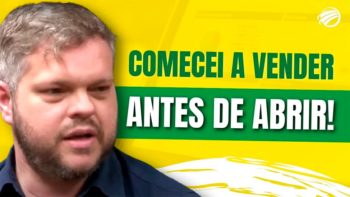 Comecei a vender antes de abrir a franquia
