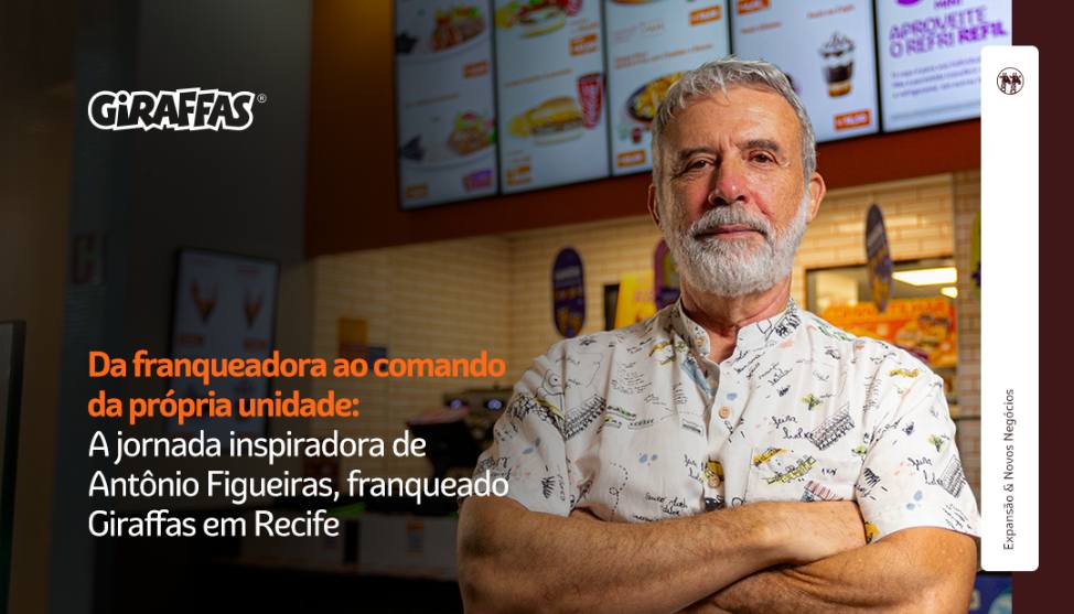 Da franqueadora ao comando da própria unidade: a jornada inspiradora de Antônio Figueiras, franqueado Giraffas em Recife